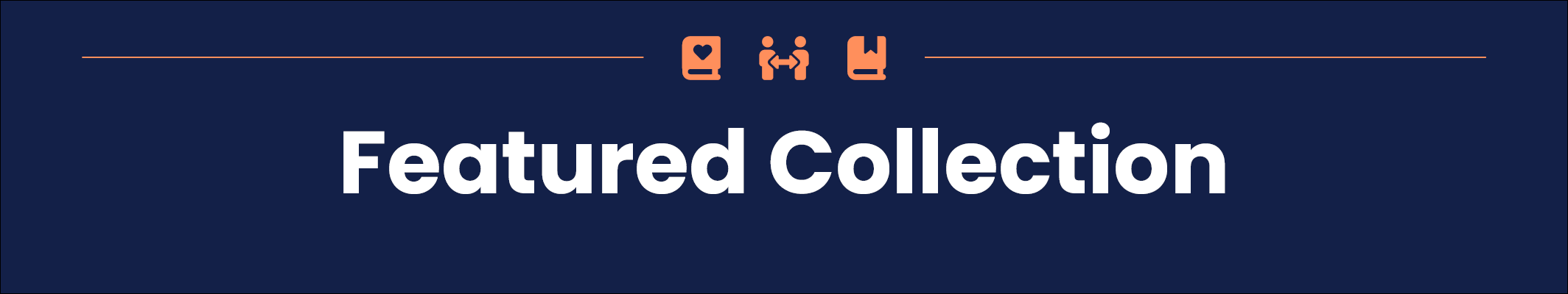 Blue background, white writing "Featured Collection". Orange icons showing people, books and taking items.